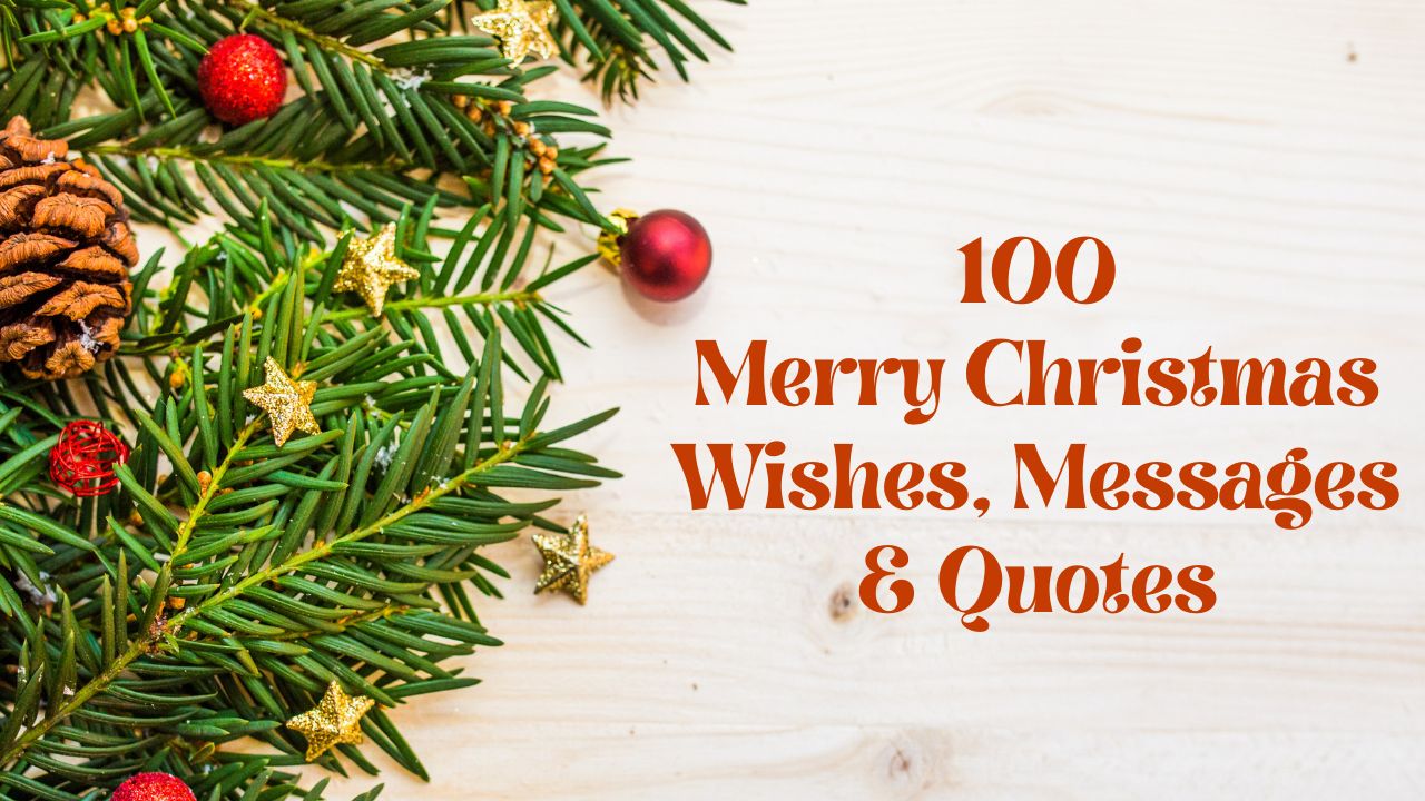 100 Merry Christmas Wishes, Messages and Quotes