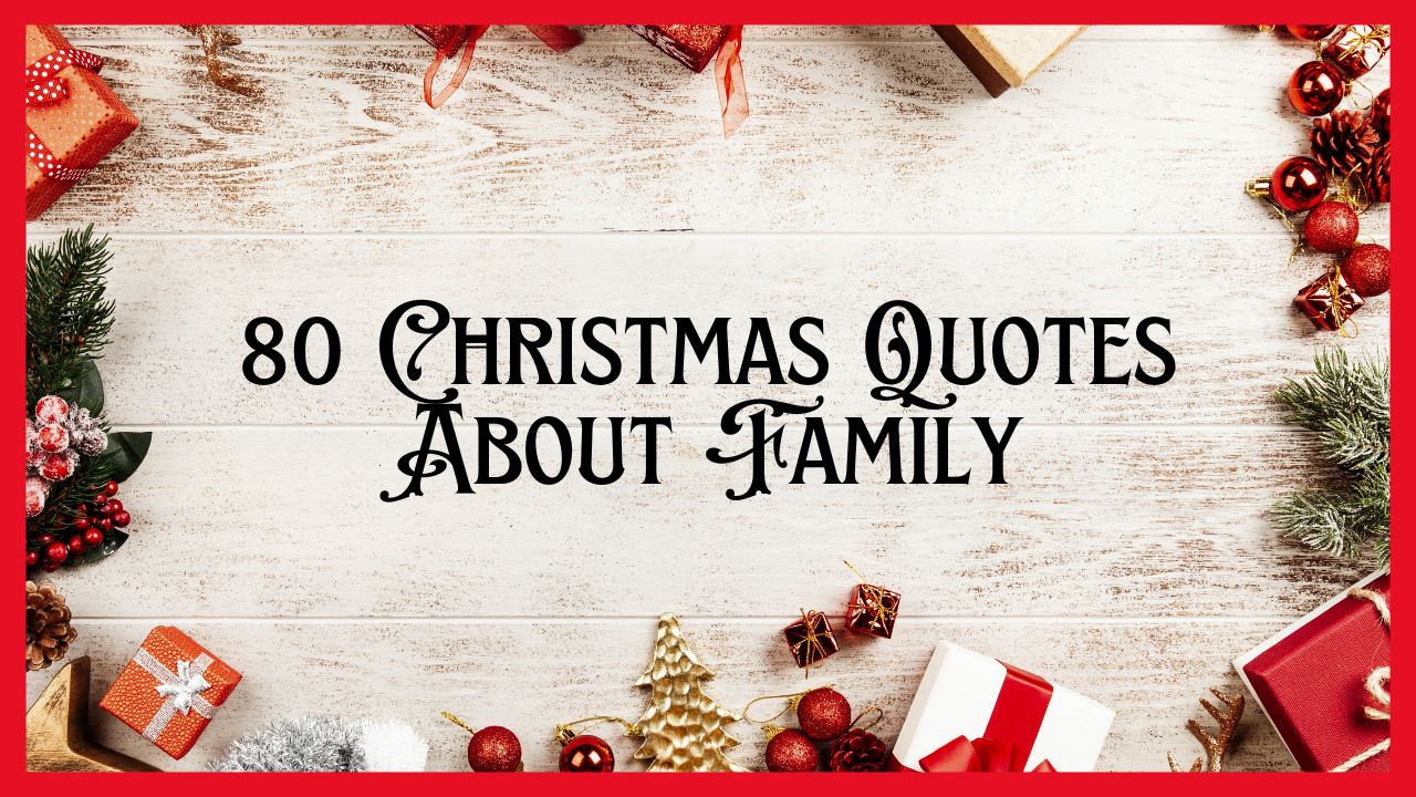 80 Christmas Quotes About Family