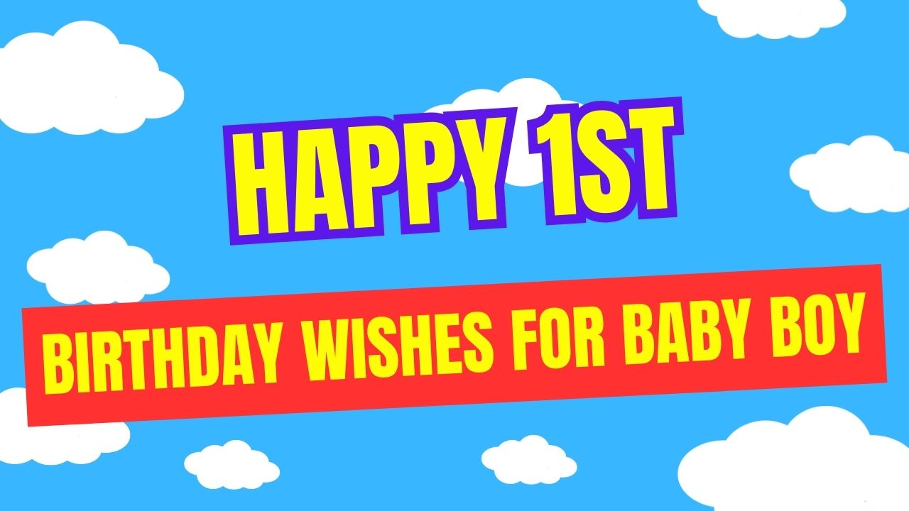 Happy 1st Birthday Wishes For Baby Boy