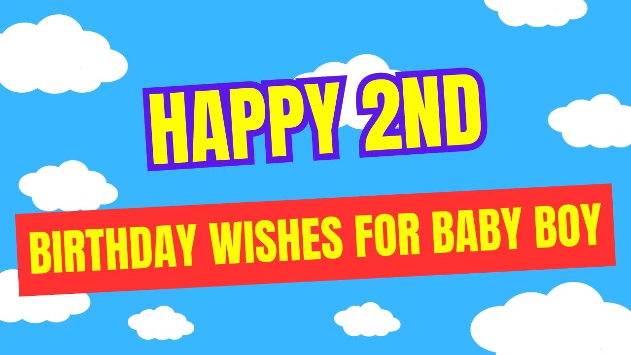 Happy 2nd Birthday Wishes For Baby Boy
