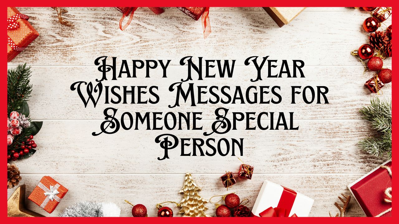Happy New Year Wishes Messages for Someone Special Person