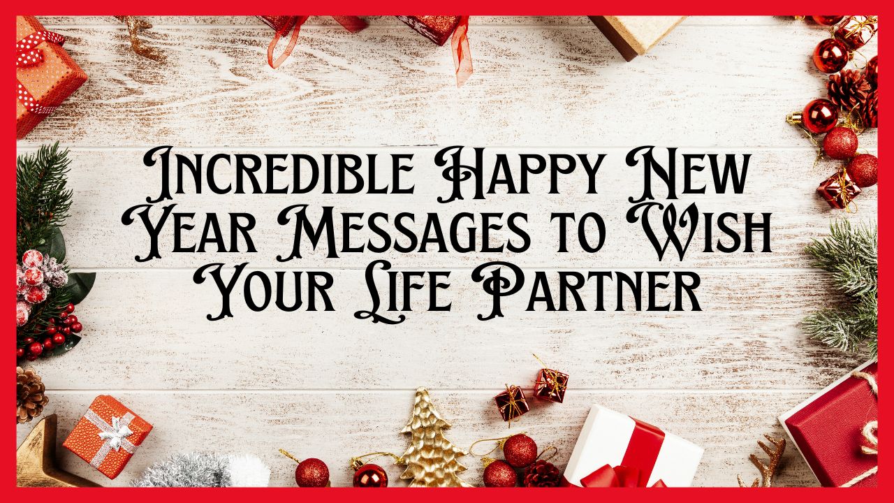 Incredible Happy New Year Messages to Wish Your Life Partner