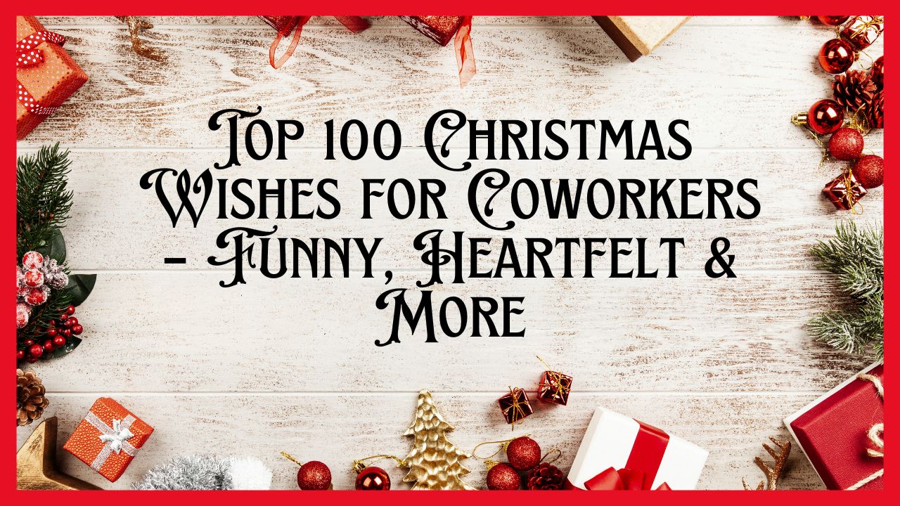 Top 100 Christmas Wishes for Coworkers – Funny, Heartfelt & More