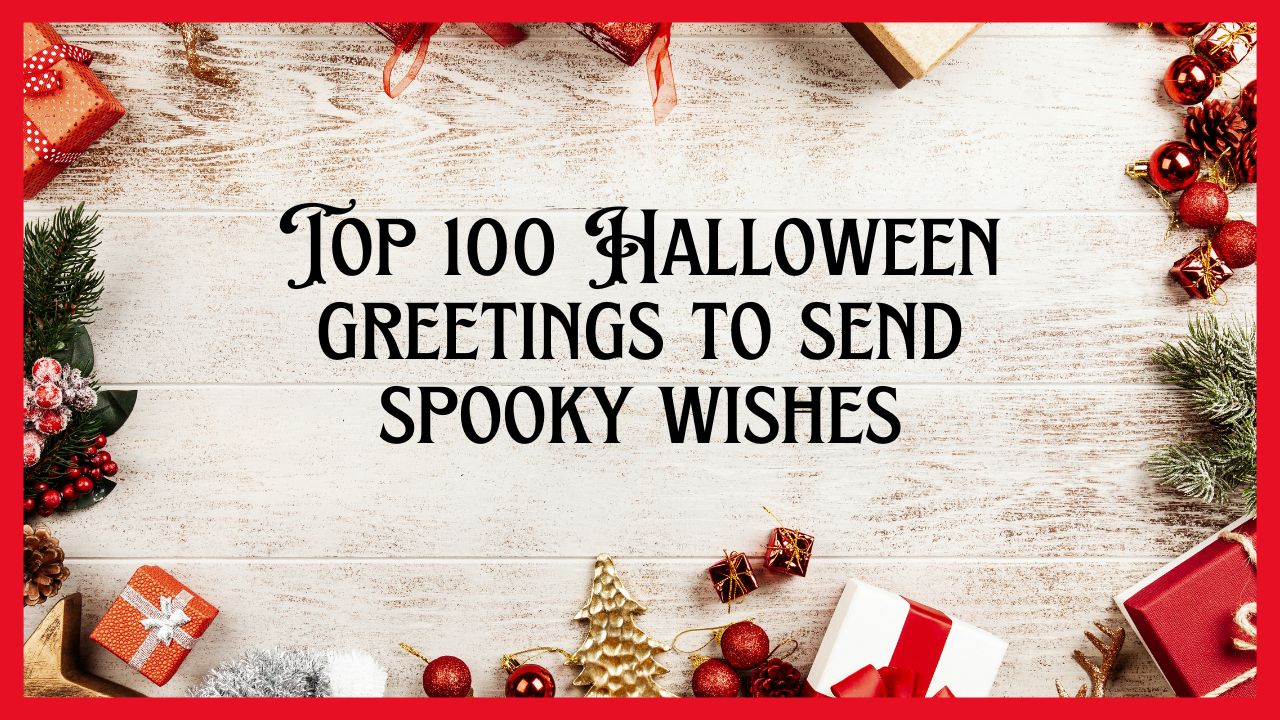Top 100 Halloween greetings to send spooky wishes