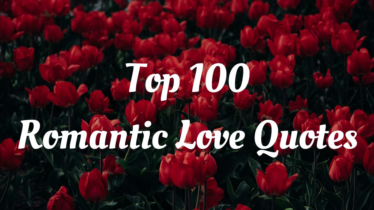 Top 100 Romantic Love Quotes