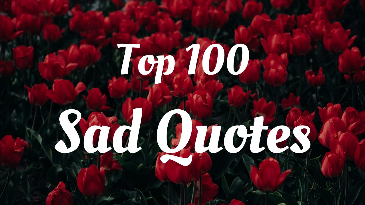 Top 100 Sad Quotes