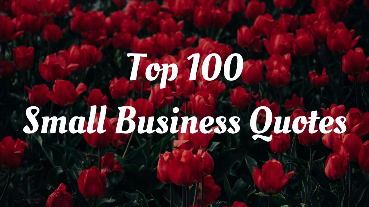 Top 100 Small Business Quotes
